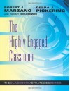 The Highly Engaged Classroom - Robert J. Marzano, Debra J. Pickering