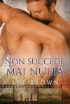 Non succede mai nulla - Sue Brown, Fran Macciò