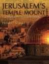 Jerusalem's Temple Mount: From Solomon to the Golden Dome - Hershel Shanks