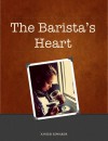 The Barista's Heart - Xavier Edwards