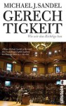 Gerechtigkeit: Wie wir das Richtige tun (German Edition) - Michael J. Sandel