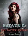 Kat Von D-The Tattoo Expert - Simon Jones