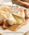 The Great Big Cheese Cookbook - Running Press