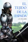 El tejido de la espada - José Miguel Pallarés