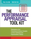 The Performance Appraisal Tool Kit: Redesigning Your Performance Review Template to Drive Individual and Organizational Change - Paul Falcone, Winston Tan