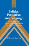 Politics, Patriotism and Language: Niccolo Machiavelli's Secular Patria and the Creation of an Italian National Identity - William J. Landon, Niccolò Machiavelli