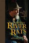 The Old-Time River Rats: Tales of Bygone Days along the Wild Mississippi - Kenny Salwey