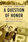 A Question of Honor: The Kosciuszko Squadron: Forgotten Heroes of World War II - Lynne Olson, Stanley Cloud