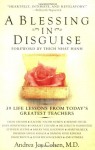 A Blessing in Disguise: 39 Life Lessons from Today's Greatest Teachers - Andrea Joy Cohen