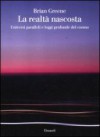 La realtà nascosta. Universi paralleli e leggi profonde del cosmo - Brian Greene, Simonetta Frediani