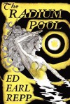 The Radium Pool - Ed Earl Repp