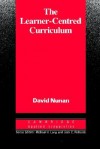 The Learner-Centred Curriculum: A Study in Second Language Teaching - David Nunan