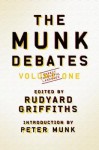 The Munk Debates: Volume One - Rudyard Griffiths, Peter Munk