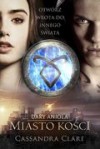 Miasto Kości (Dary Anioła, #1) - Anna Reszka, Cassandra Clare