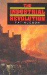 The Industrial Revolution - Pat Hudson