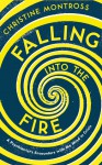 Falling into the Fire - Christine Montross