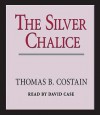 The Silver Chalice: A Novel (Audio) - Thomas B. Costain, David Case