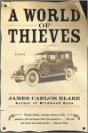 A World of Thieves: A Novel - James Carlos Blake