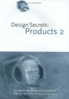 Design Secrets: Products 2: 50 Real-Life Product Design Projects Uncovered - Industrial Designers Society of America, Cheryl Dangel Cullen, Industrial Designers Society of America