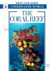 Coral Reef: Underwater World (White Star Guides) - Angelo Mojetta