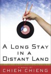 A Long Stay in a Distant Land - Chieh Chieng