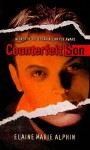 Counterfeit Son - Elaine Marie Alphin