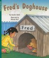 Fred's Doghouse [With Teacher's Guide] - Annette Smith, Richard Hoit