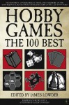 Hobby Games: The 100 Best - James Lowder