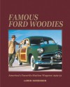 Famous Ford Woodies: America's Favorite Station Wagons, 1929-51 - Lorin Sorensen