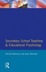 Secondary School Teaching And Educational Psychology - David Galloway, Anne Edwards