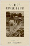 The River Bend: Poems - Joan New