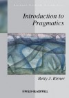 Introduction to Pragmatics - Betty J. Birner