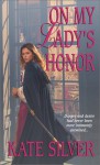 On My Lady's Honor - Kate Silver