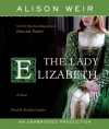 The Lady Elizabeth - Alison Weir, Rosalyn Landor