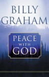 Peace with God: The Secret Happiness - Billy Graham