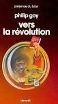 Vers la Révolution - Philip Goy