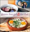 Gluten-Free Girl and the Chef: A Love Story with 100 Tempting Recipes - Shauna James Ahern, Daniel Ahern