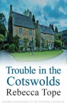 Trouble in the Cotswolds - Rebecca Tope