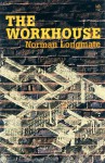 The Workhouse - Norman Longmate