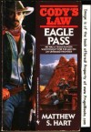 EAGLE PASS (Cody's Law Book 8 {) - Matthew Hart