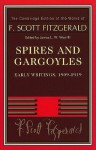 Spires and Gargoyles: Early Writings, 1909-1919 - F. Scott Fitzgerald, James L.W. West III