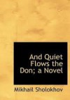 And Quiet Flows the Don; A Novel - Mikhail Sholokhov, Stephen Garry