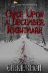 Once Upon a December Nightmare - Cherie Reich