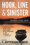 Hook, Line & Sinister: Mysteries to Reel You In - T. Jefferson Parker, Ridley Pearson, Mark T. Sullivan, Michael Connelly