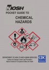 Niosh Pocket Guide to Chemical Hazards - Department of Health and Human Services, Centers for Disease Cont And Prevention, National Institute Fo Safety and Health