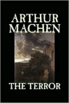 The Terror - Arthur Machen