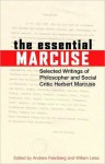 The Essential Marcuse: Selected Writings of Philosopher and Social Critic Herbert Marcuse - Herbert Marcuse