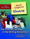 Don't Forget to Share: The Crucial Last Step in the Writing Workshop - Leah Mermelstein