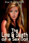 The Life and Death of a Sex Doll - Zoe E. Whitten, Tracy DeVore