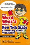 The Word Whiz's Guide To [Name Of State] Elementary School Vocabulary - Chris Kensler